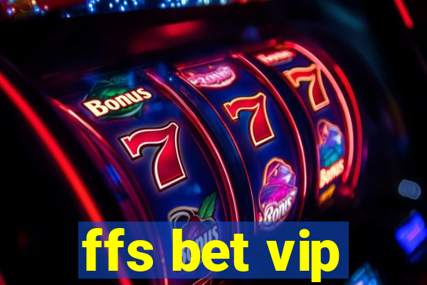 ffs bet vip